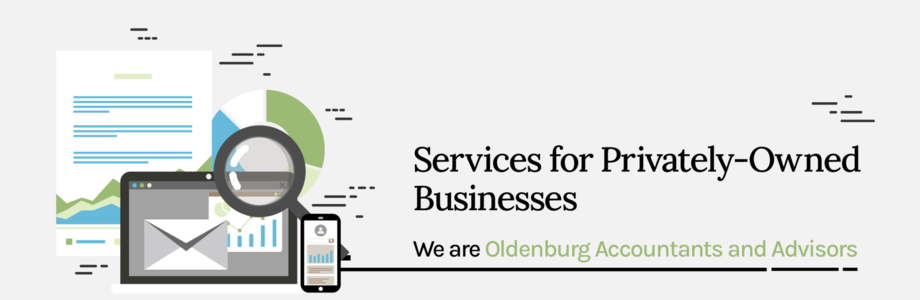 Services for privately-owned businesses, we are Oldenburg Accountants and Advisors